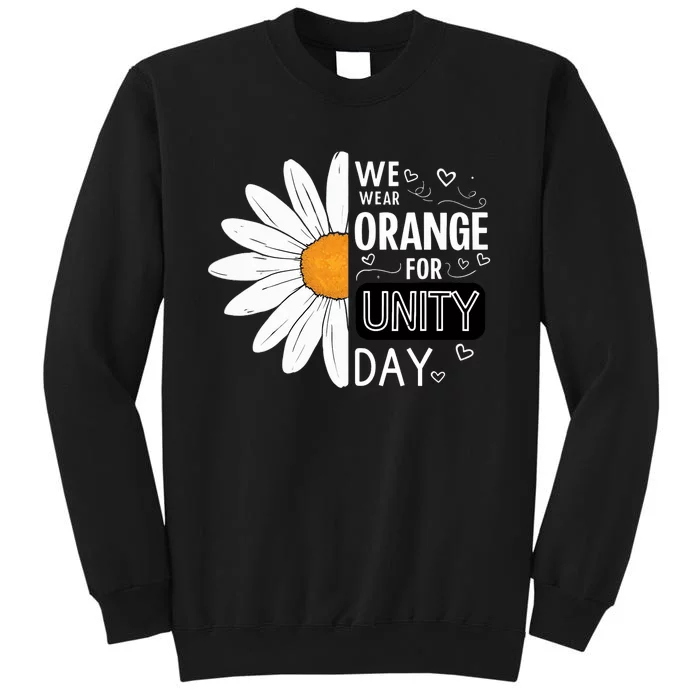 Unity Day Daisy We Wear Orange For Unity Day Antibullying Tall Sweatshirt