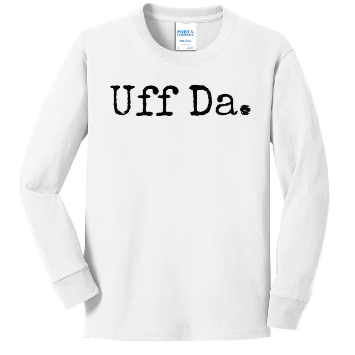 Uff Da. Funny Minnesota Saying Midwestern Norwegian Saying Kids Long Sleeve Shirt