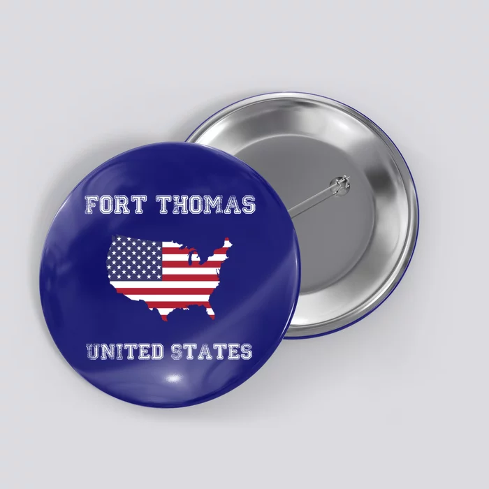 Usa Distressed Flag Fort Thomas Pride Gift Button