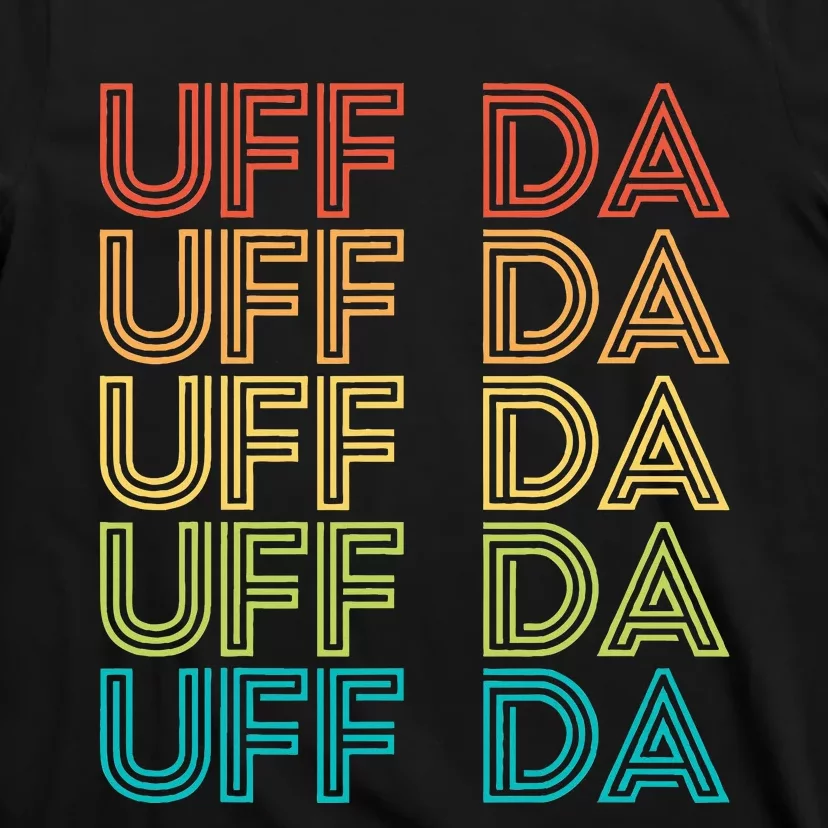 Uff Da Gift Scandinavian Minnesota Norwegian Midwestern T-Shirt