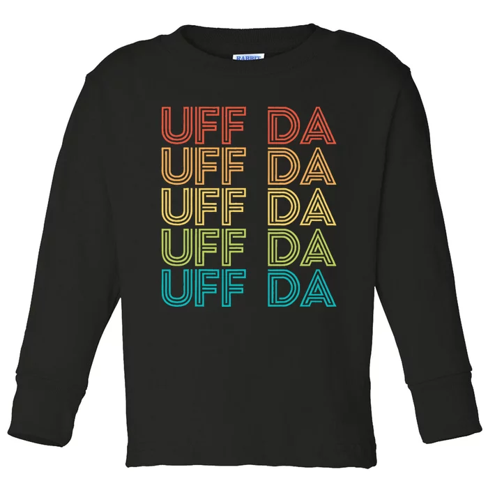 Uff Da Gift Scandinavian Minnesota Norwegian Midwestern Toddler Long Sleeve Shirt