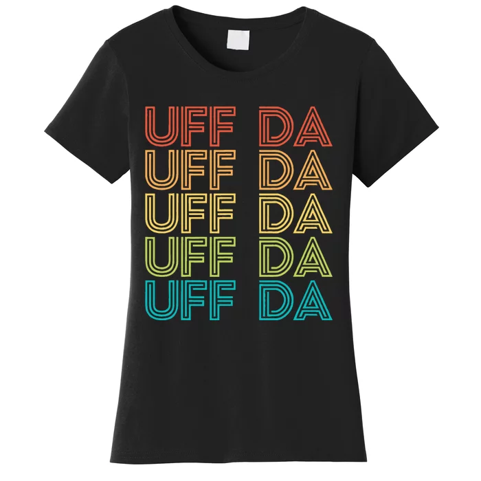 Uff Da Gift Scandinavian Minnesota Norwegian Midwestern Women's T-Shirt