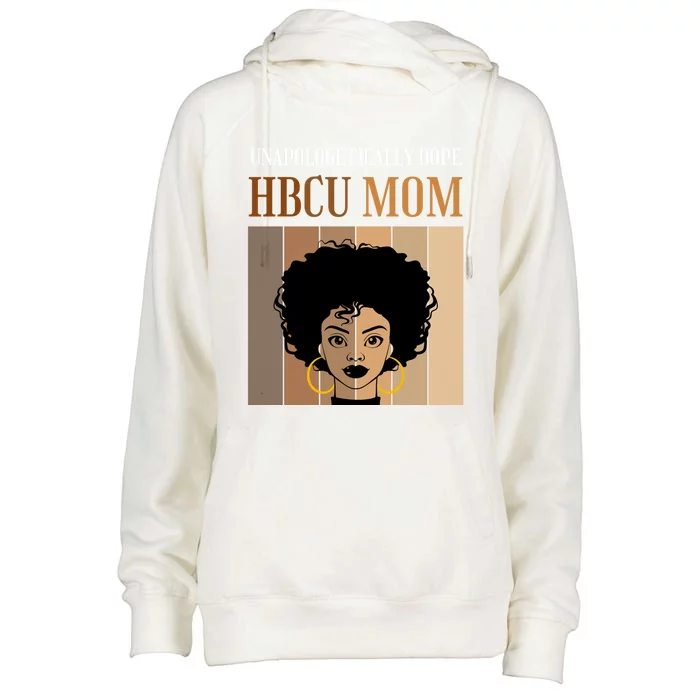 Unapologetically Dope Hbcu Mom Black College And University Gift Womens Funnel Neck Pullover Hood