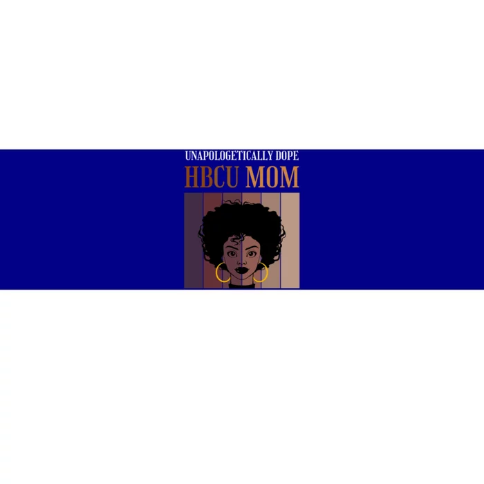 Unapologetically Dope Hbcu Mom Black College And University Gift Bumper Sticker