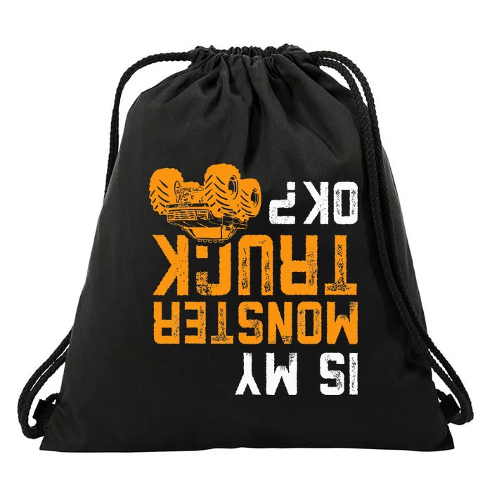 Upside Down Is My Monster Truck Ok Monster Truck Lovers Drawstring Bag