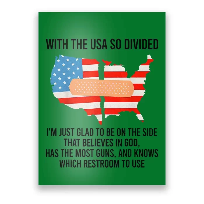 Usa Divided IM Just Glad To Be On The Side Believes In God Poster