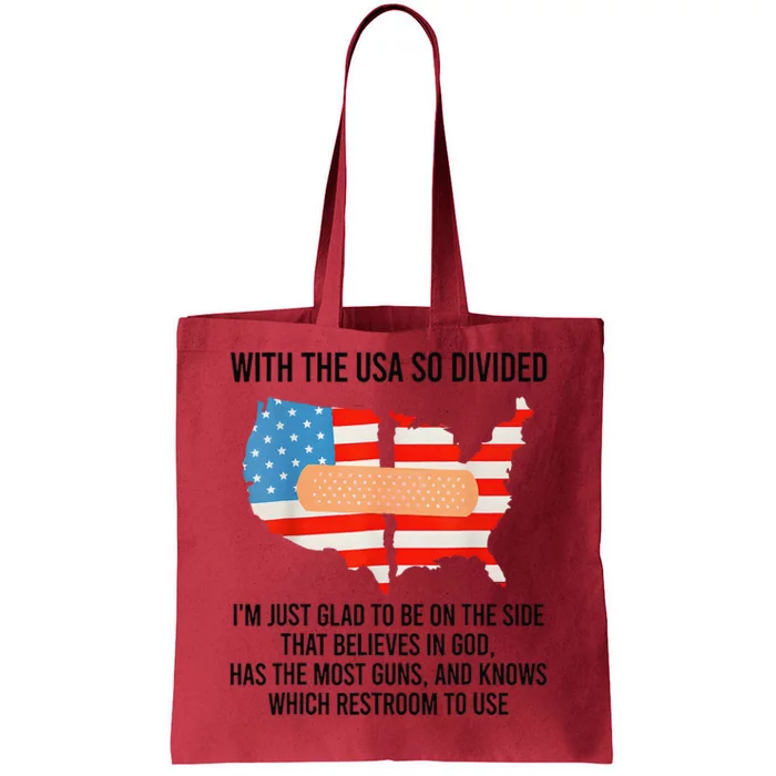 Usa Divided IM Just Glad To Be On The Side Believes In God Tote Bag