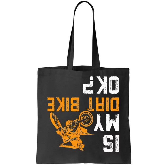 Upside Down Is My Dirt Bike OK For Dirt Bikers Tote Bag