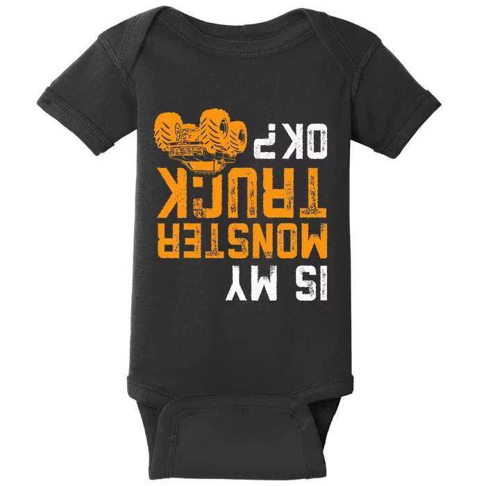 Upside Down Is My Monster Truck Ok Monster Truck Lovers Baby Bodysuit