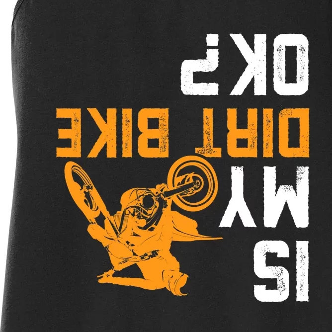 Upside Down Is My Dirt Bike OK? Dirt Bikers Women's Racerback Tank