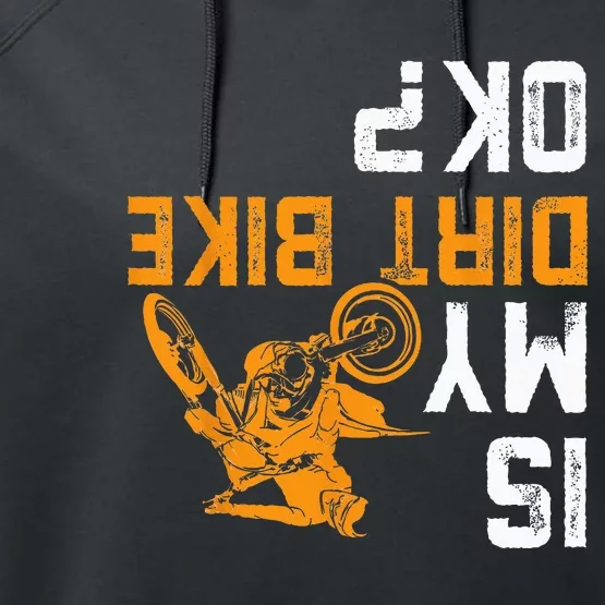 Upside Down Is My Dirt Bike OK For Dirt Bikers Performance Fleece Hoodie