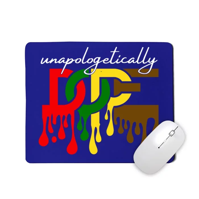 Unapologetically Dope Juneteenth Freedom Day Black History Gift Mousepad