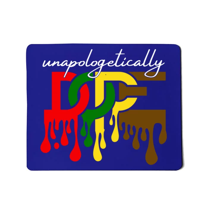 Unapologetically Dope Juneteenth Freedom Day Black History Gift Mousepad