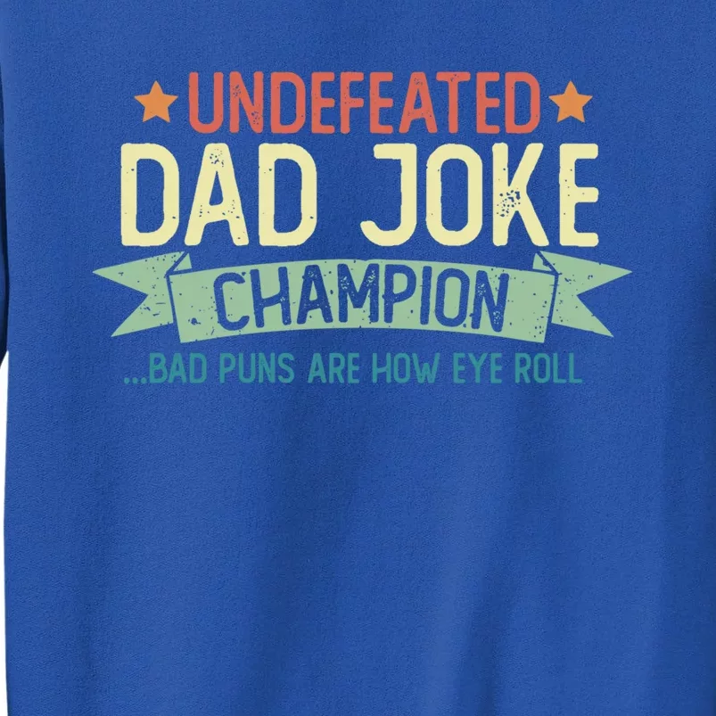 Undefeated Dad Joke Champion Funny Bad Puns Fathers Day Gift Funny Gift Sweatshirt