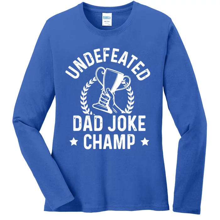 Undefeated Dad Joke Champion Funny Fathers Day Saying Quote Gift Ladies Long Sleeve Shirt