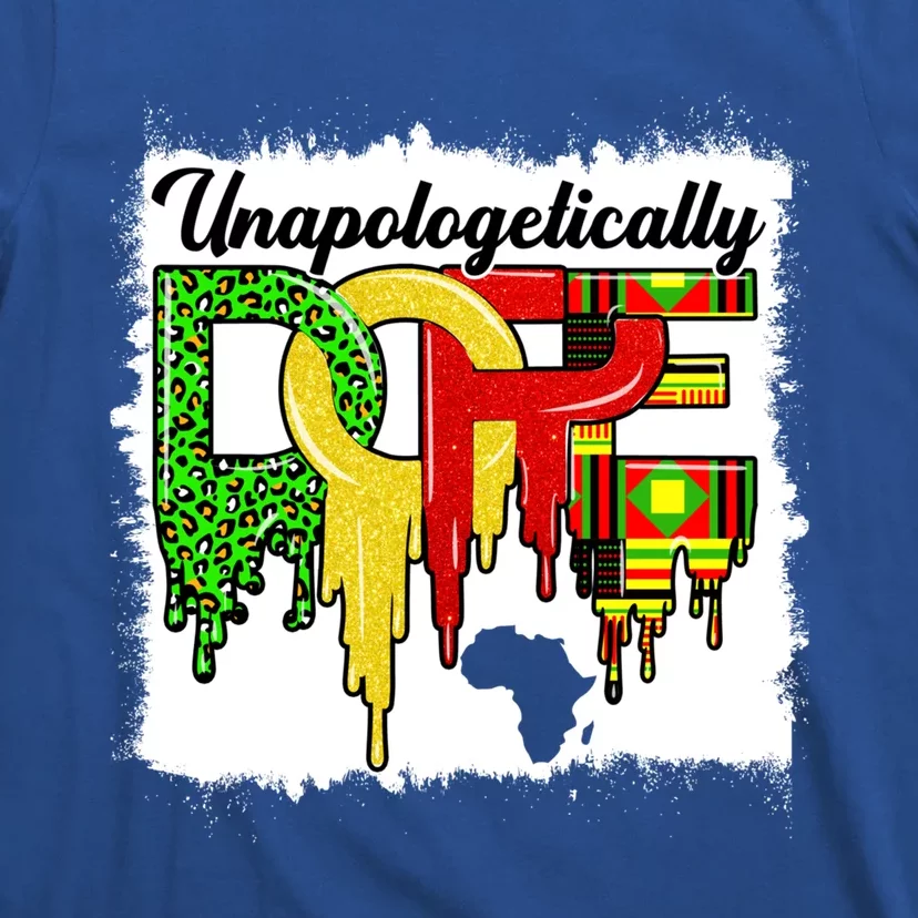 Unapologetically Dope Juneteenth Black History Month African Gift T-Shirt