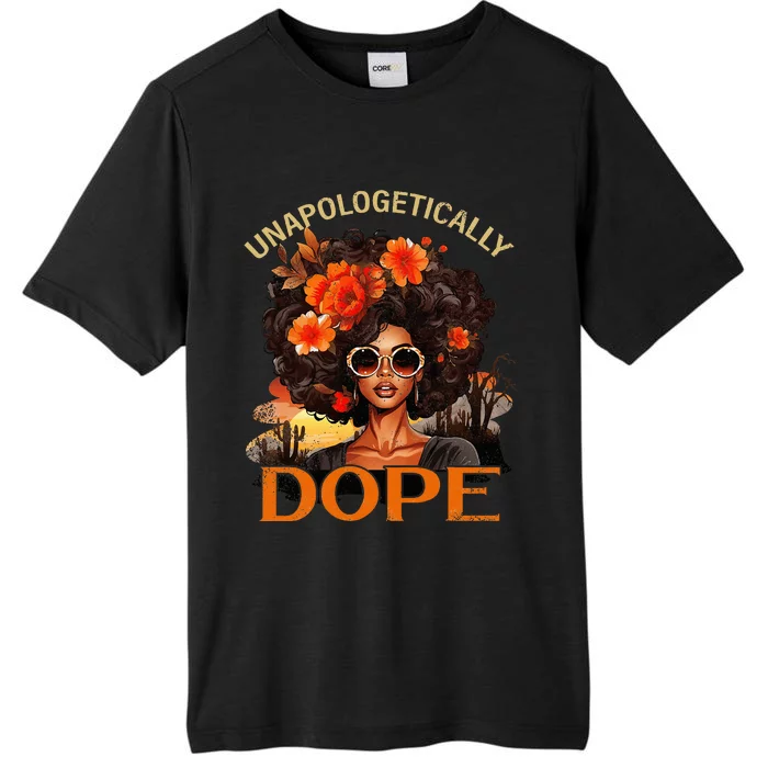 Unapologetically Dope Juneteenth Black History ChromaSoft Performance T-Shirt