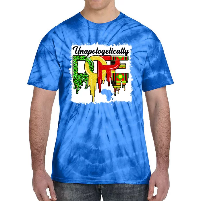 Unapologetically Dope Juneteenth Black History Month African Gift Tie-Dye T-Shirt