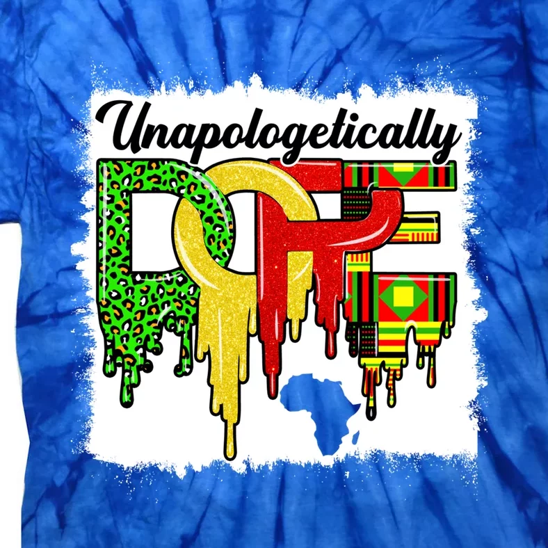 Unapologetically Dope Juneteenth Black History Month African Gift Tie-Dye T-Shirt