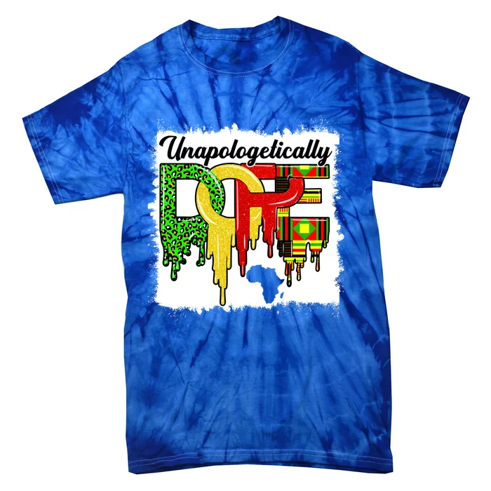 Unapologetically Dope Juneteenth Black History Month African Gift Tie-Dye T-Shirt