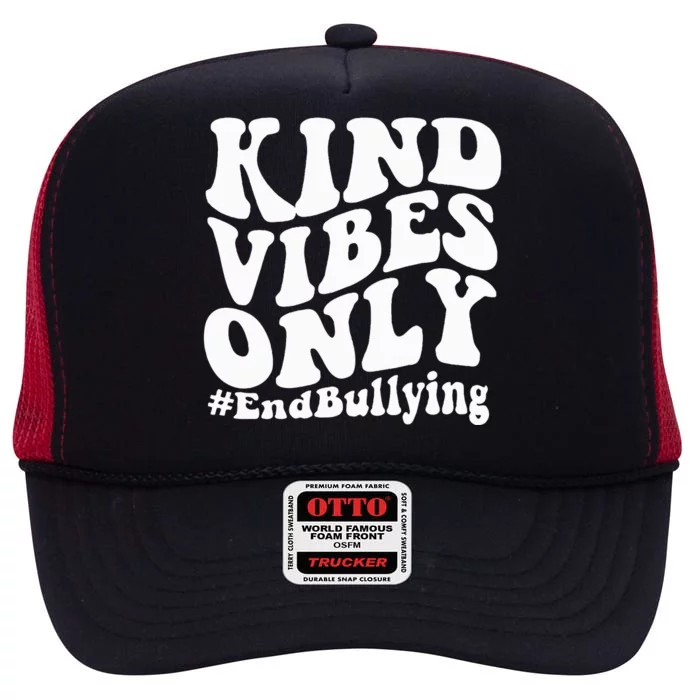 Unity Day Kindness Day Orange Kind Vibes Only End Bullying High Crown Mesh Trucker Hat