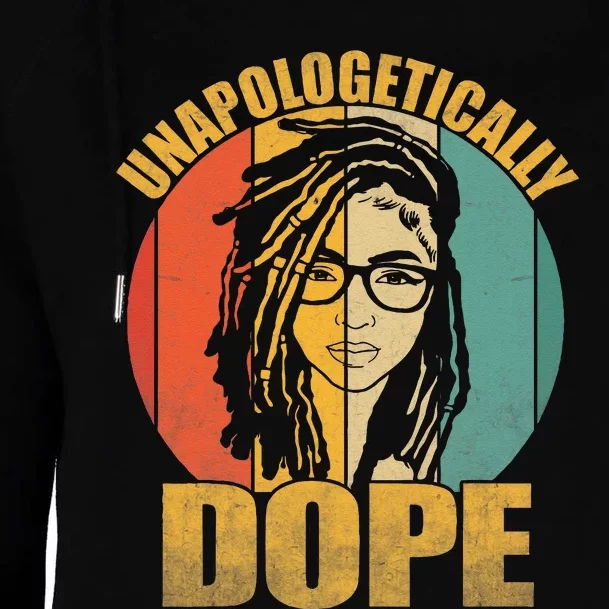 Unapologetically Dope Locd Woman Girl Glasses Black History Womens Funnel Neck Pullover Hood