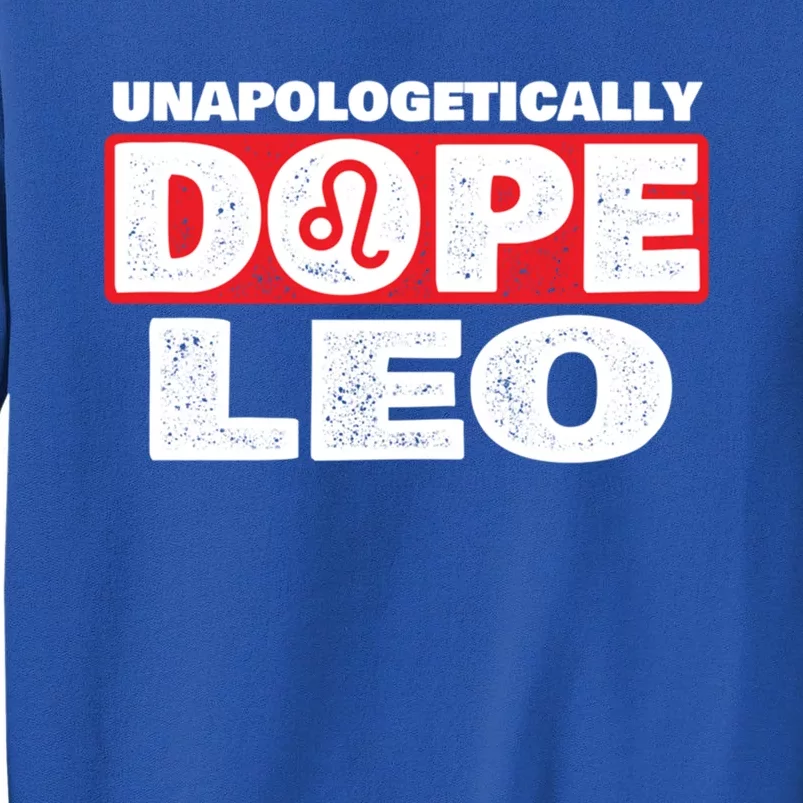 Unapologetically Dope Leo Zodiac Sign Horoscope Gift Sweatshirt