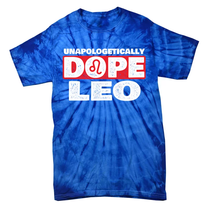 Unapologetically Dope Leo Zodiac Sign Horoscope Gift Tie-Dye T-Shirt