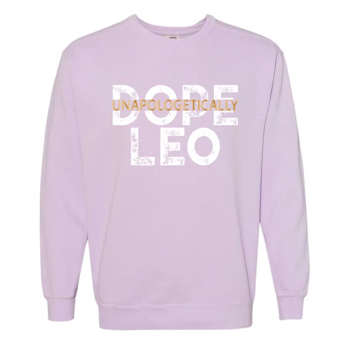 Unapologetically Dope Leo Gift Garment-Dyed Sweatshirt