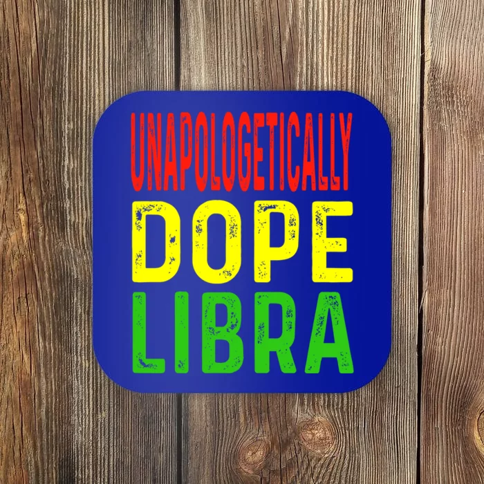 Unapologetically Dope Libra Astrology Astrological Sign Gift Coaster