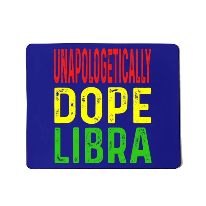 Unapologetically Dope Libra Astrology Astrological Sign Gift Mousepad