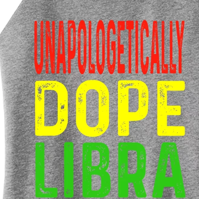 Unapologetically Dope Libra Astrology Astrological Sign Gift Women’s Perfect Tri Rocker Tank