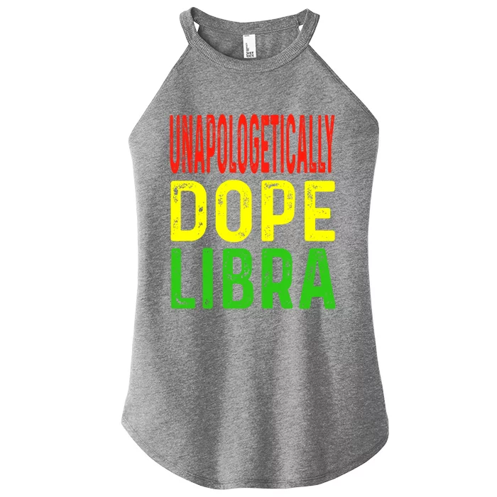 Unapologetically Dope Libra Astrology Astrological Sign Gift Women’s Perfect Tri Rocker Tank