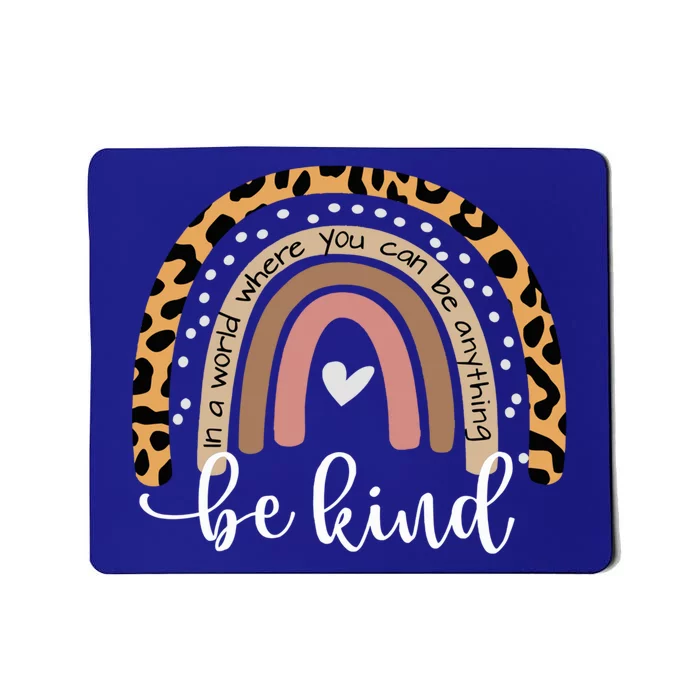 Unity Day Meaningful Gift In A World Where You Can Be Anything Be Kind Gift Mousepad