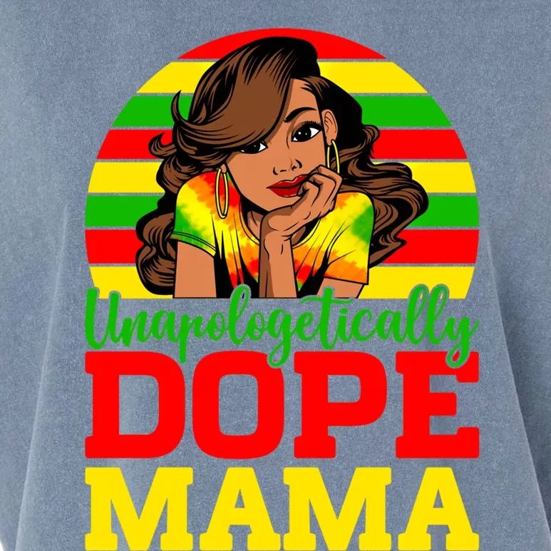 Unapologetically Dope Mama Juneteenth Afro Mom Mother's Day Cool Gift Garment-Dyed Women's Muscle Tee