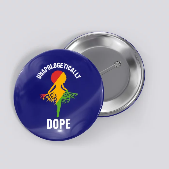 Unapologetically Dope Melanin Motivational Black Pride Cute Gift Button