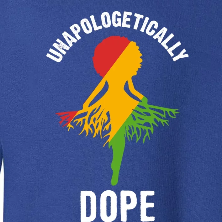 Unapologetically Dope Melanin Motivational Black Pride Cute Gift Toddler Sweatshirt