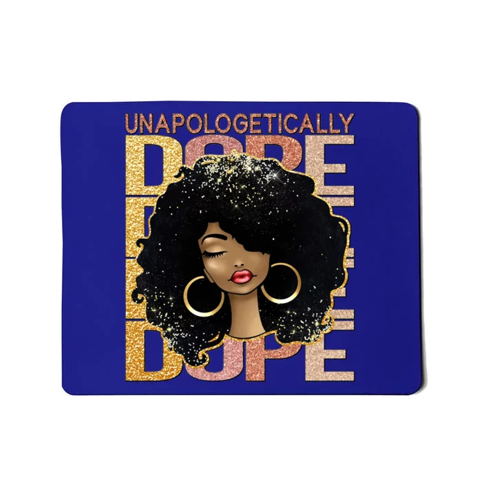 Unapologetically Dope Melanin Afro Queen Black History Month Gift Mousepad