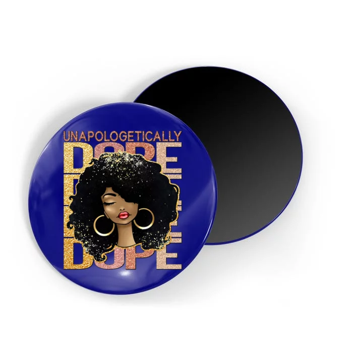 Unapologetically Dope Melanin Afro Queen Black History Month Funny Gift Magnet