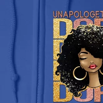 Unapologetically Dope Melanin Afro Queen Black History Month Funny Gift Full Zip Hoodie