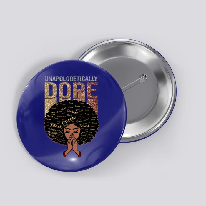 Unapologetically Dope Melanin Black Magic Black History Gift Button