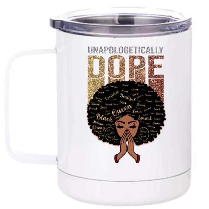 Unapologetically Dope Melanin Black Magic Black History Gift Front & Back 12oz Stainless Steel Tumbler Cup