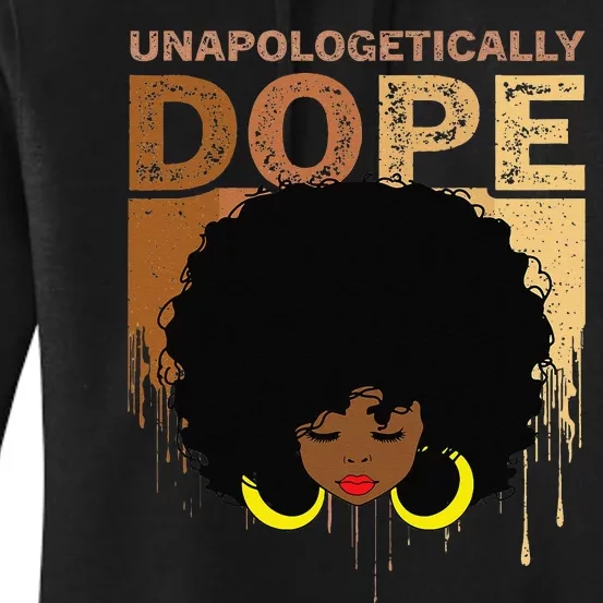 Unapologetically Dope Melanin Black History Month Juneteenth Women's Pullover Hoodie