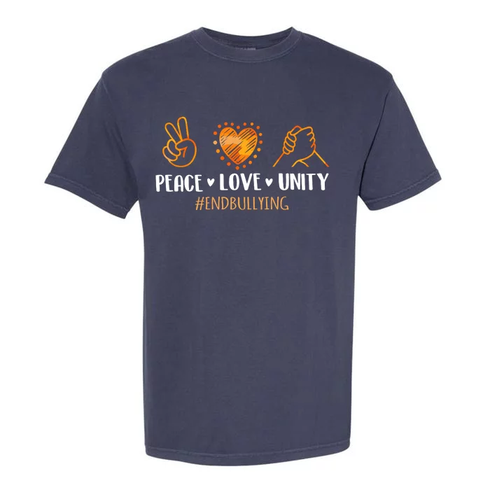 Unity Day Orange Peace Love Unity End Bullying Kindness Garment-Dyed Heavyweight T-Shirt