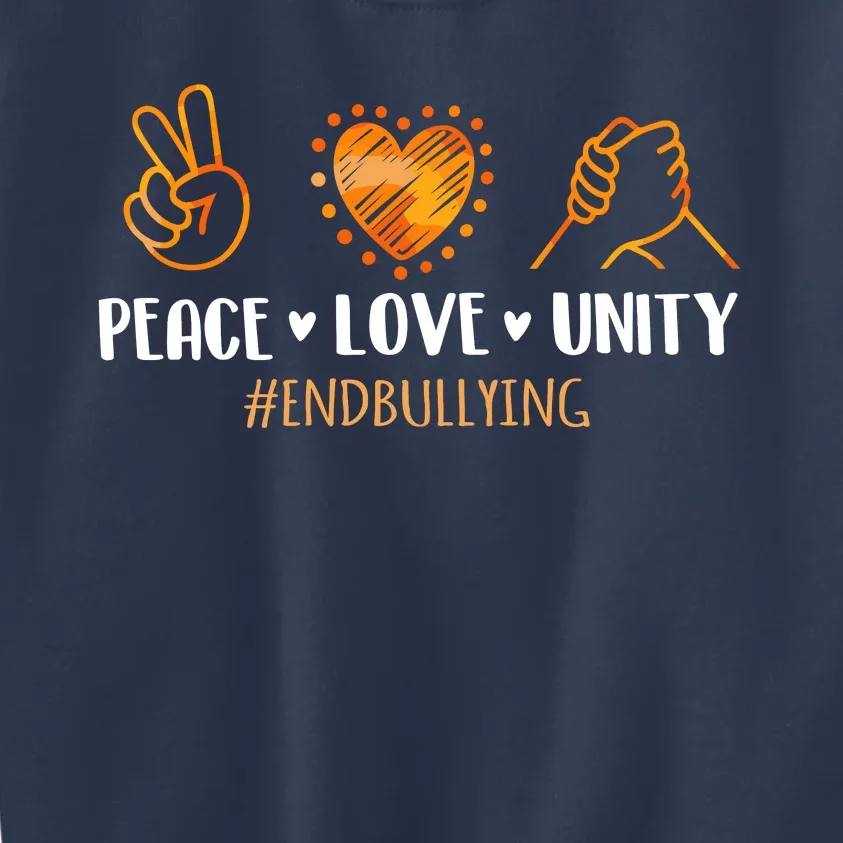 Unity Day Orange Peace Love Unity End Bullying Kindness Kids Sweatshirt