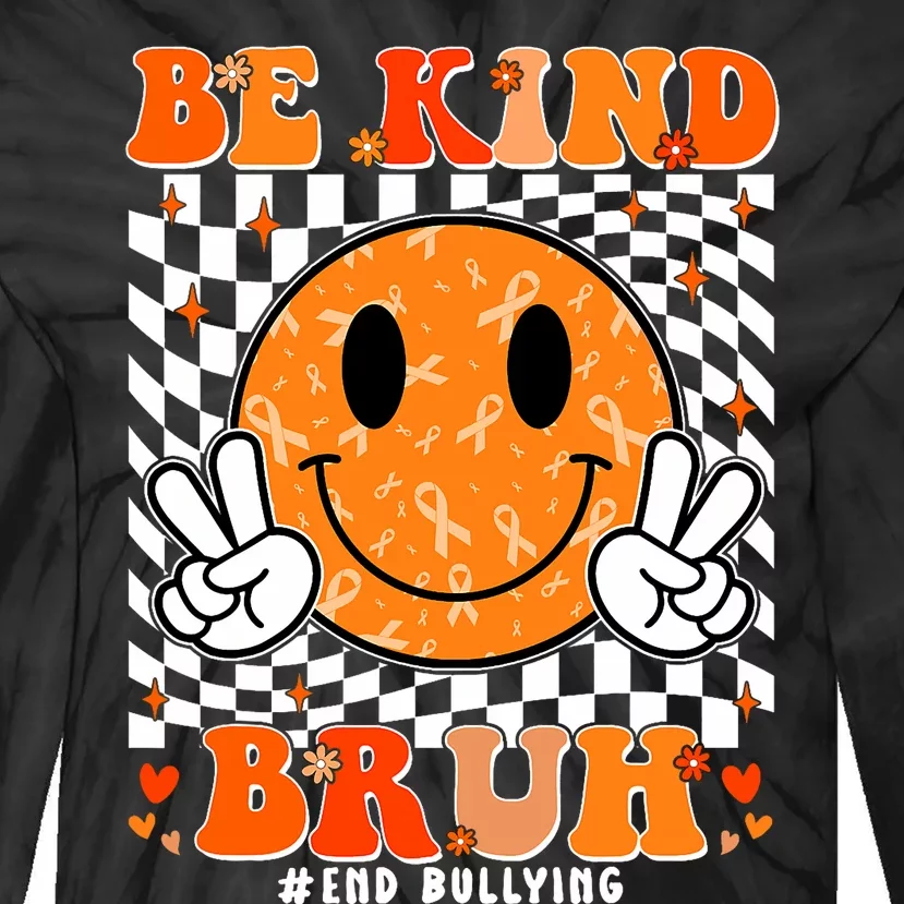 Unity Day Orange Anti Bullying Be Kind Bruh Kindness Tie-Dye Long Sleeve Shirt