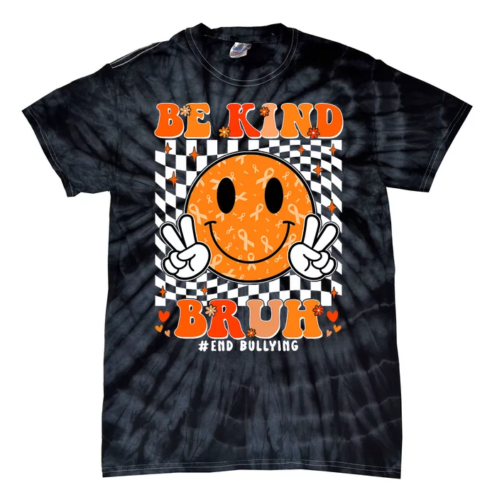 Unity Day Orange Anti Bullying Be Kind Bruh Kindness Tie-Dye T-Shirt