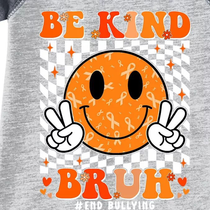 Unity Day Orange Anti Bullying Be Kind Bruh Kindness Infant Baby Jersey Bodysuit