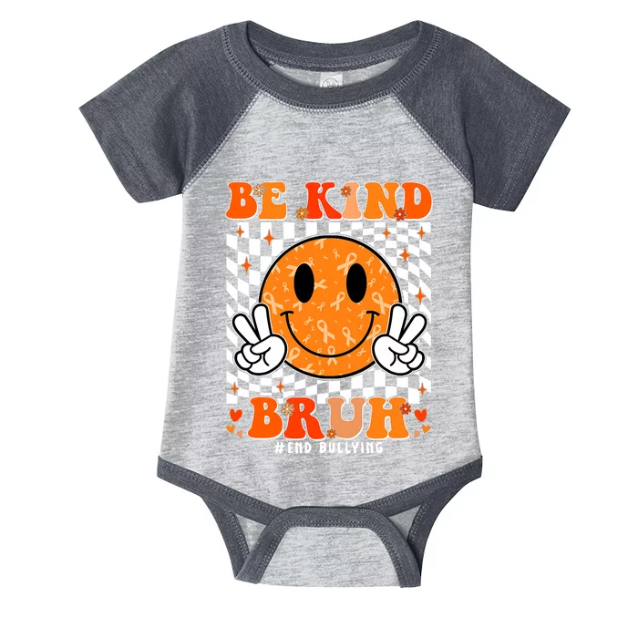 Unity Day Orange Anti Bullying Be Kind Bruh Kindness Infant Baby Jersey Bodysuit