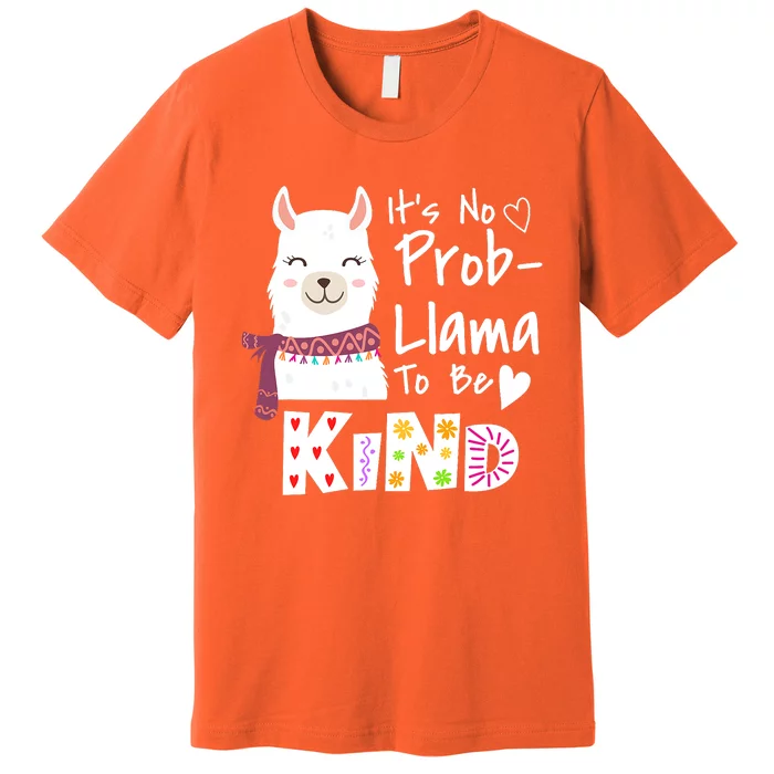 Unity Day Orange No Prob Llama Be Kind Anti Bullying Premium T-Shirt